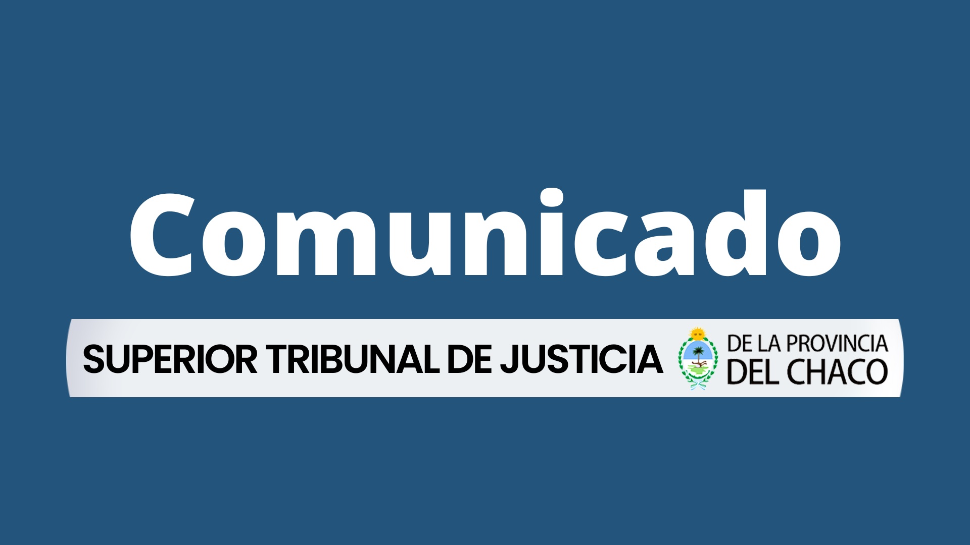 Comunicado Superior Tribunal de Justicia de la Provincia Del Chaco